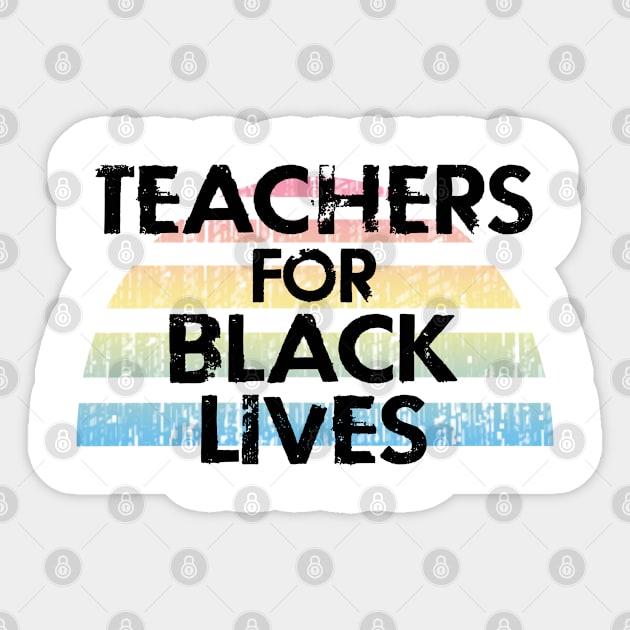 Teachers against racism, for black lives. Stop Donald Trump. Education, not cops. United against race inequality, racial injustice. Defund the police. BLM. Black lives matter Sticker by IvyArtistic